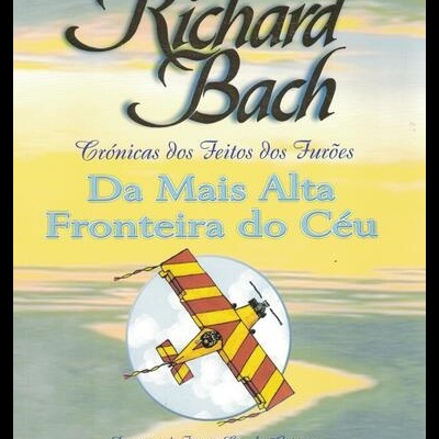 Crónicas dos Feitos dos Furões - Da Mais Alta Fronteira do Céu | de Richard Bach