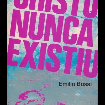 Cristo Nunca Existiu | de Emílio Bossi
