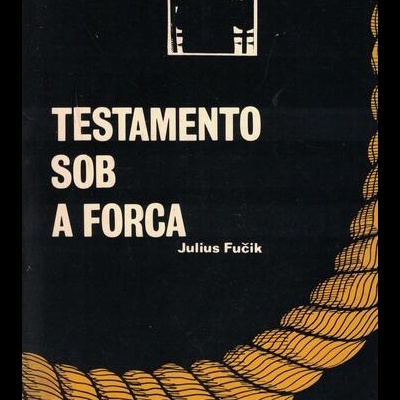 Testamento Sob a Forca | de Julius Fu?ík