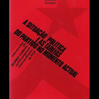 A Situação Política e as Tarefas do Partido no Momento Actual | de Álvaro Cunhal