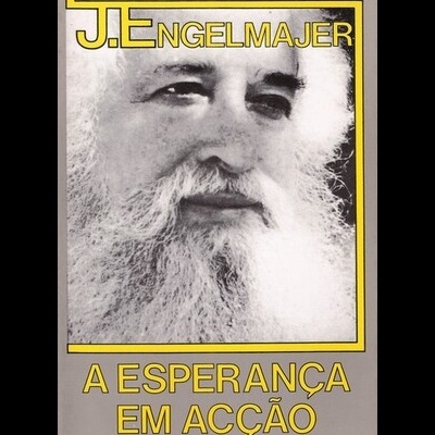 A Esperança em Acção | de Lucien J. Engelmajer