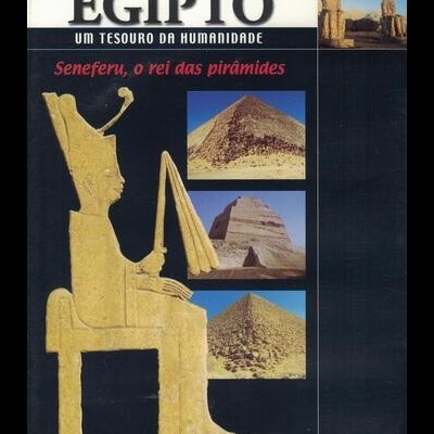 Egipto: Um Tesouro da Humanidade - 11 - Seneferu, o Rei das Pirâmides [DVD]