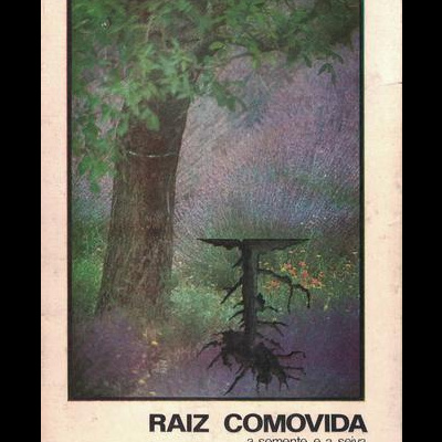 Raiz Comovida - A Semente e a Seiva | de Cristóvão de Aguiar