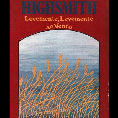 Levemente, Levemente ao Vento | de Patricia Highsmith