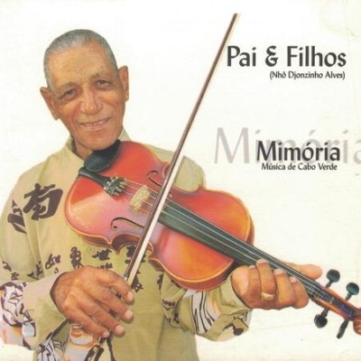 Nhô Djonzinho Alves (Pai & Filhos) | Mimória (Música de Cabo Verde) [CD]