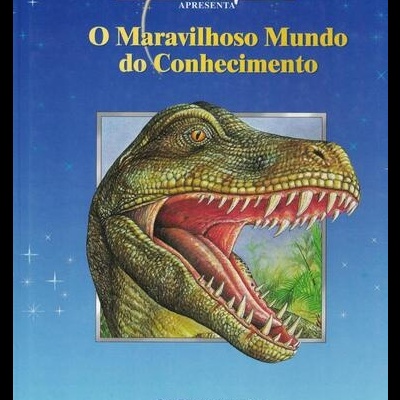 O Maravilhoso Mundo do Conhecimento - Os Dinossauros | de Jinny Johnson