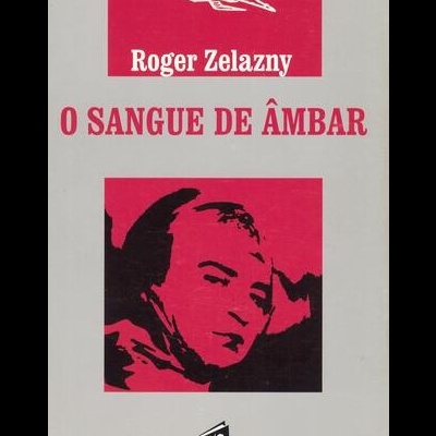 O Sangue de Âmbar | de Roger Zelany