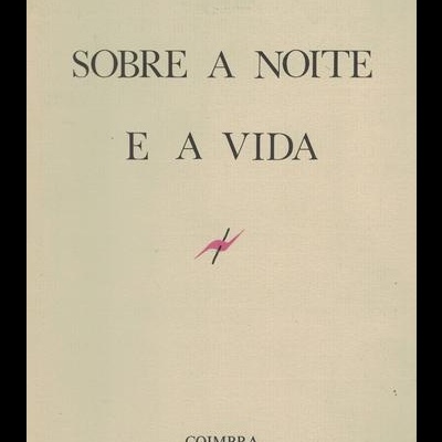 Sobre a Noite e a Vida | de Orlando de Carvalho