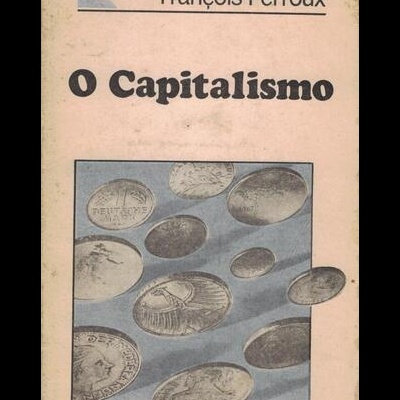 O Capitalismo | de François Perroux