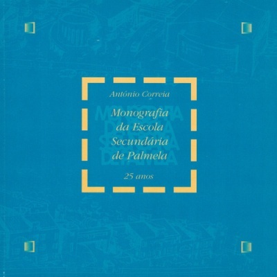 Monografia da Escola Secundária de Palmela - 25 Anos | de António Correia
