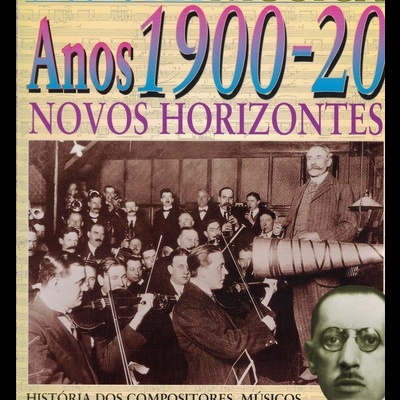 Século XX - Música: Anos 1900-20 - Novos Horizontes | de Malcolm Hayes