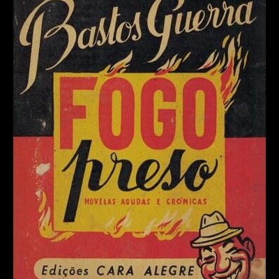 Fogo Preso | de Bastos Guerra