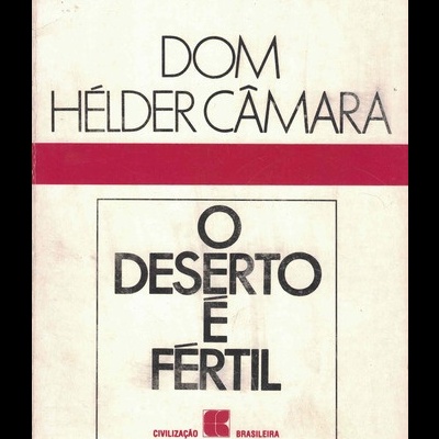 O Deserto é Fértil | de Dom Hélder Câmara