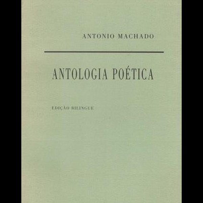 Antologia Poética | de Antonio Machado