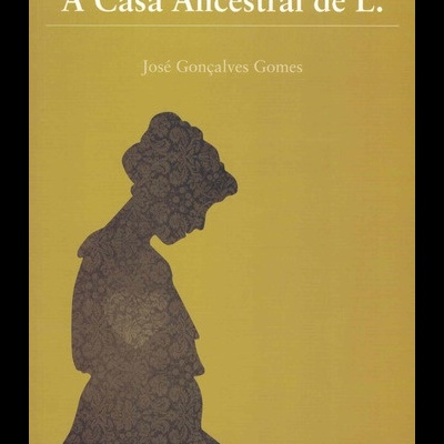 A Casa Ancestral de L. | de José Gonçalves Gomes