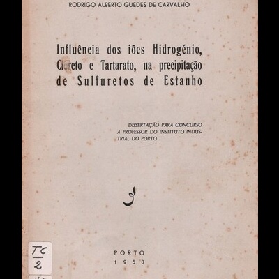 Influência dos Iões Hidrogénio, Cloreto e Tartarato, na Percipitação de Sulfuretos de Estanho | de Rodrigo Alberto Guedes de Carvalho