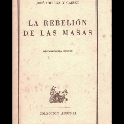 La Rebelión de las Masas | de José Ortega y Gasset