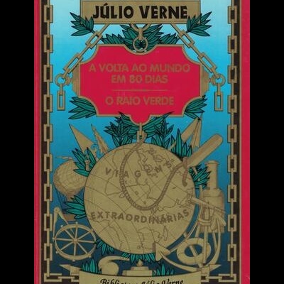 A Volta ao Mundo em 80 Dias / O Raio Verde | de Júlio Verne