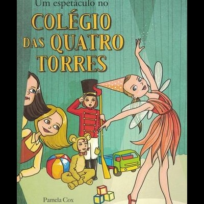 Um Espetáculo no Colégio das Quatro Torres | de Pamela Cox