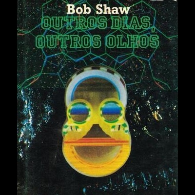 Outros Dias, Outros Olhos | de Bob Shaw