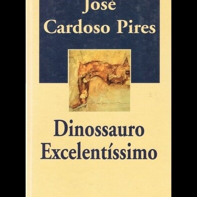 Dinossauro Excelentíssimo | de José Cardoso Pires