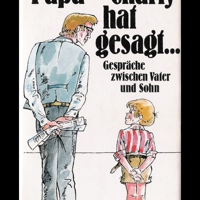 Papa, Charly hat gesagt... - Gespräche zwischen Vater und Sohn | de Vários Autores