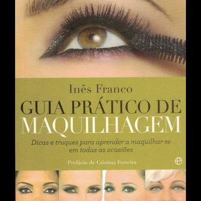Guia Prático de Maquilhagem | de Inês Franco