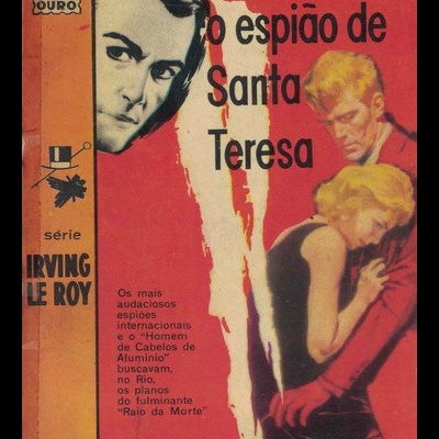 Guanabara: O Espião de Santa Teresa | de Irving Le Roy