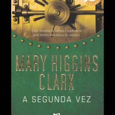 A Segunda Vez | de Mary Higgins Clark