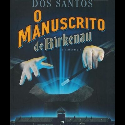O Manuscrito de Birkenau | de José Rodrigues dos Santos