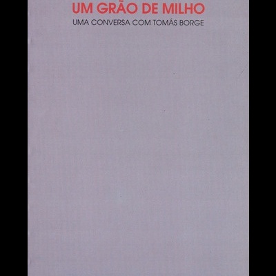 Fidel Castro: Um Grão de Milho - Uma Conversa com Tomás Borge | de Tomás Borge e Fidel Castro