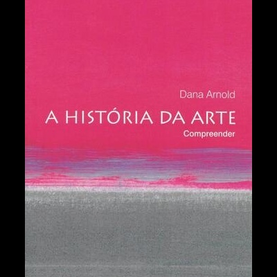 A História da Arte | de Dana Arnold