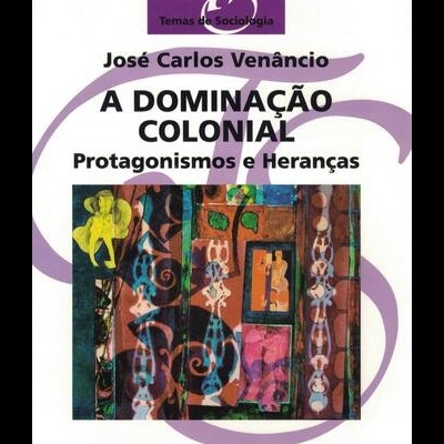 A Dominação Colonial | de José Carlos Venâncio