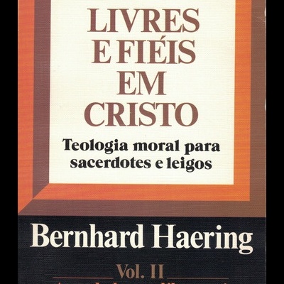 Livres e Fiéis em Cristo - Vol. II: A Verdade Vos Libertará | de Bernhard Haering