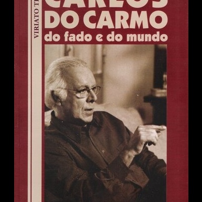 Carlos do Carmo - do Fado e do Mundo | de Viriato Teles
