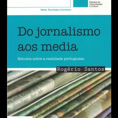 Do Jornalismo aos Media | de Rogério Santos