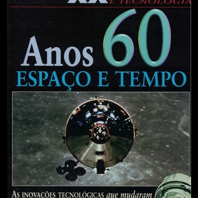 Século XX - Ciência e Tecnologia: Anos 60 - Espaço e Tempo | de Steve Parker