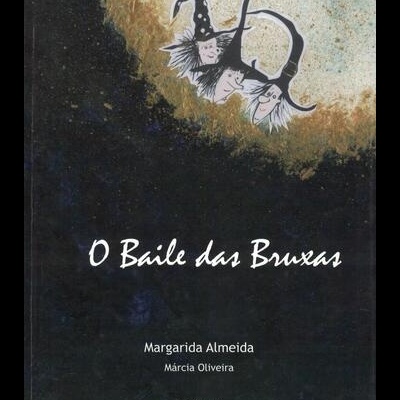 O Baile das Bruxas | de Margarida Almeida e Márcia Oliveira