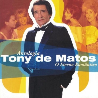 Tony de Matos | Antologia: O Eterno Romântico [2CD]