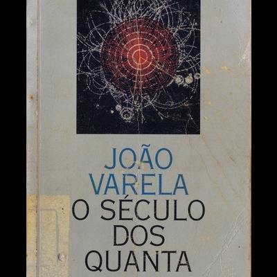 O Século dos Quanta | de João Varela