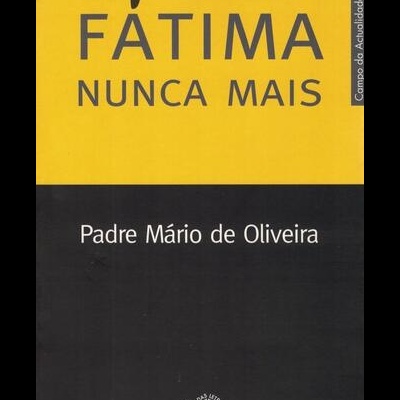Fátima Nunca Mais | de Padre Mário de Oliveira