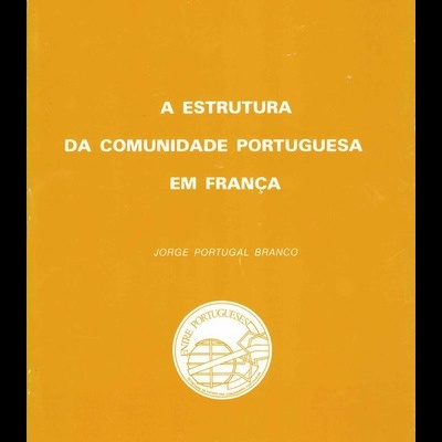 A Estrutura da Comunidade Portuguesa em França | de Jorge Portugal Branco