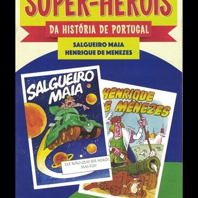 Super-Heróis da História de Portugal - N.º 3 - Salgueiro Maia / Henrique de Menezes