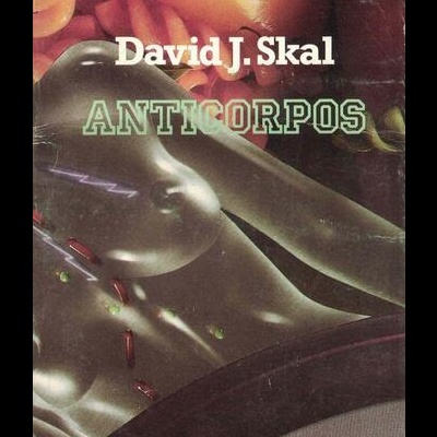 Anticorpos | de David J. Skal