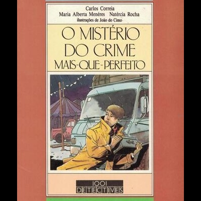 O Mistério do Crime Mais-que-Perfeito | de Carlos Correia, Maria Alberta Menéres e Natércia Rocha