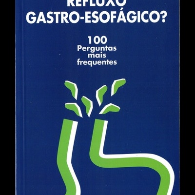Refluxo Gastro-Esofágico? - 100 Perguntas Mais Frequentes | de Javier Pérez-Piqueras e Guillermo Payeras Llodrá