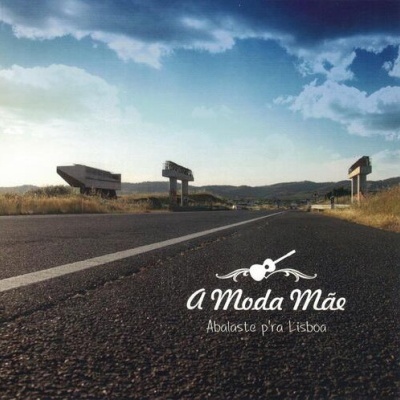 A Moda Mãe | Abalaste p?ra Lisboa [CD]