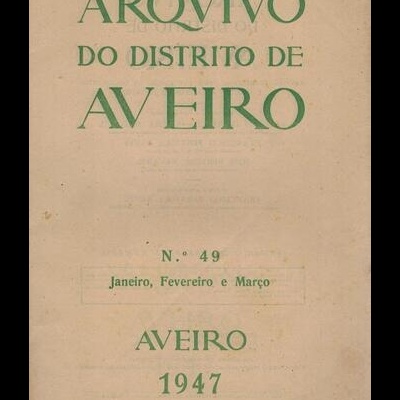 Arquivo do Distrito de Aveiro - Volume XIII - N.º 49 - Janeiro, Fevereiro e Março de 1947