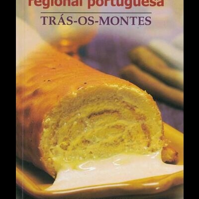 O Melhor da Doçaria Regional Portuguesa: Trás-os-Montes