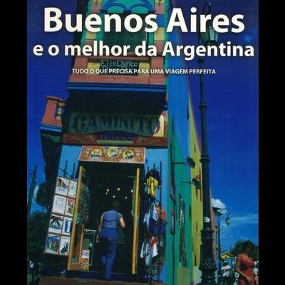 Buenos Aires e o Melhor da Argentina